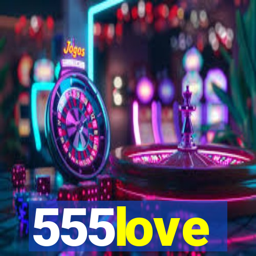 555love