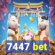 7447 bet