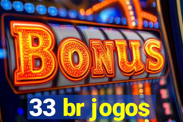 33 br jogos