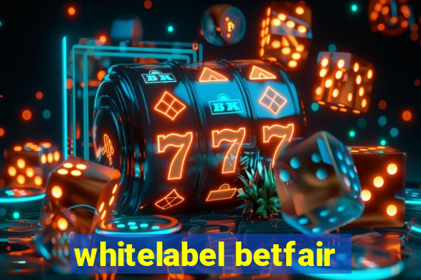 whitelabel betfair