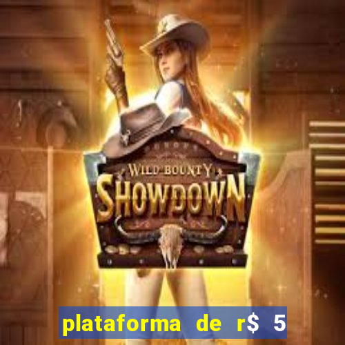 plataforma de r$ 5 jogo do tigrinho