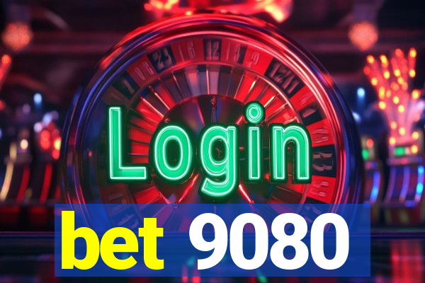 bet 9080