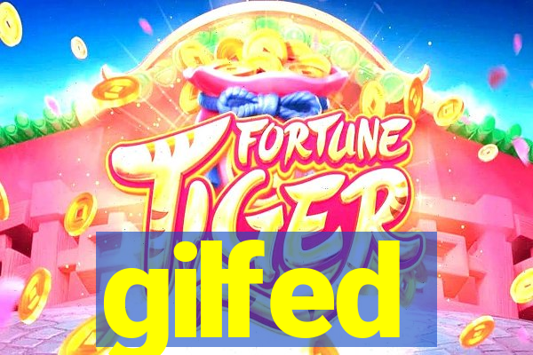 gilfed