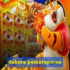 debora peixotoporno