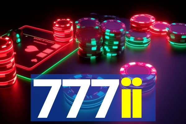 777ii