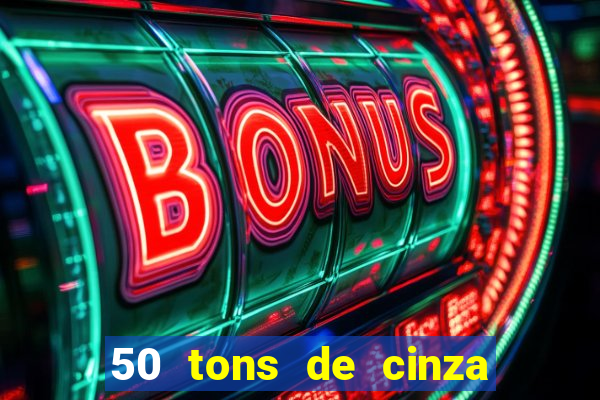 50 tons de cinza online dublado