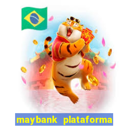 maybank plataforma de jogos