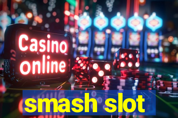 smash slot