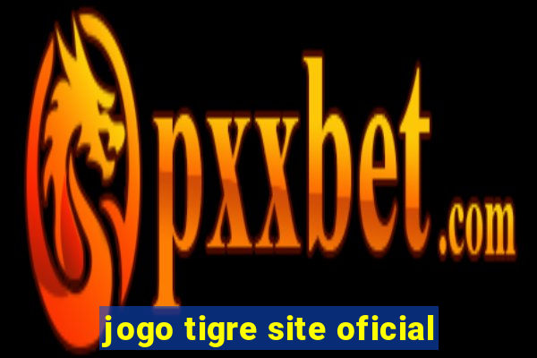 jogo tigre site oficial