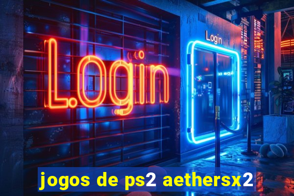 jogos de ps2 aethersx2