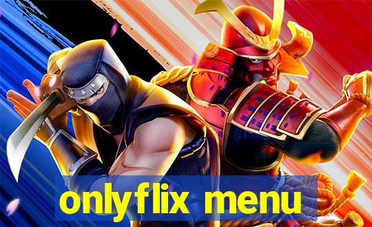 onlyflix menu