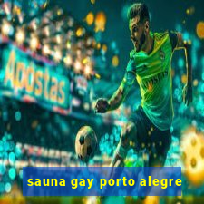 sauna gay porto alegre