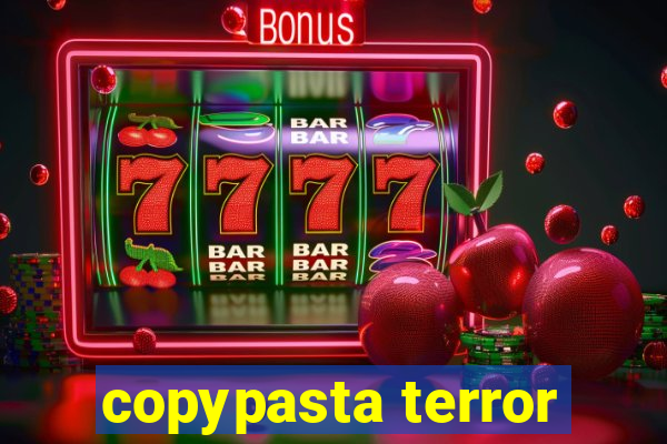 copypasta terror