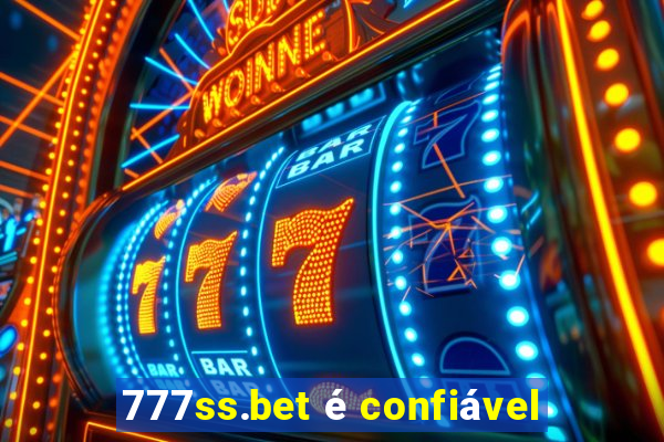 777ss.bet é confiável