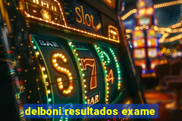 delboni resultados exame