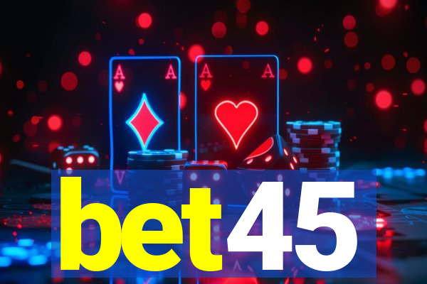 bet45