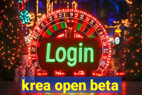 krea open beta