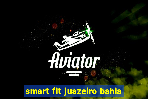 smart fit juazeiro bahia