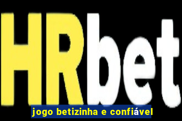 jogo betizinha e confiável