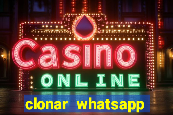 clonar whatsapp pelo email