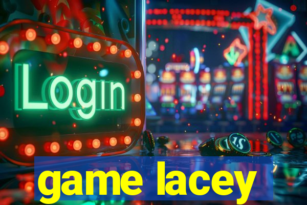 game lacey