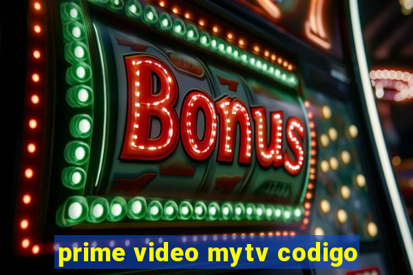 prime video mytv codigo