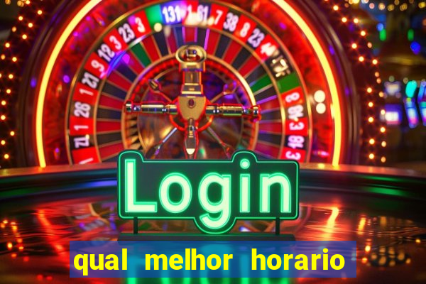 qual melhor horario para jogar fortune dragon