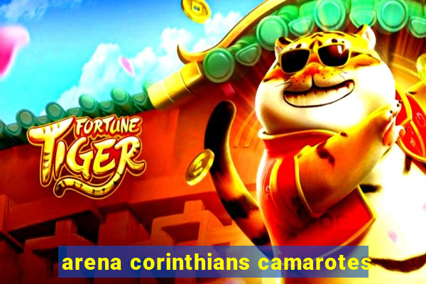 arena corinthians camarotes