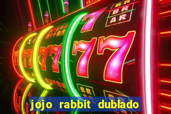 jojo rabbit dublado assistir online