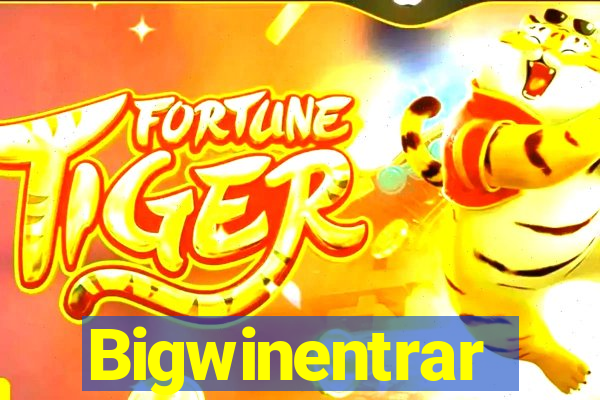 Bigwinentrar