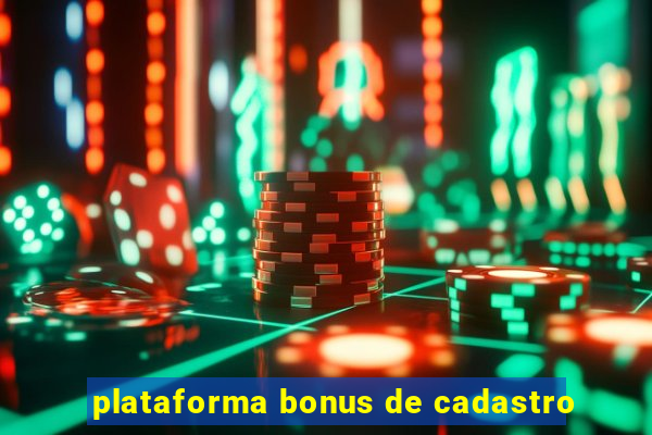 plataforma bonus de cadastro