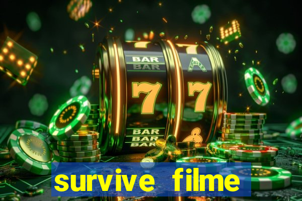 survive filme completo dublado