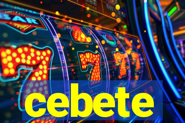 cebete