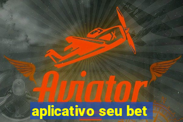 aplicativo seu bet