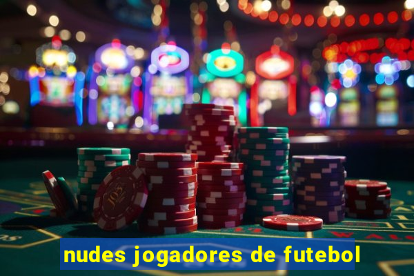 nudes jogadores de futebol