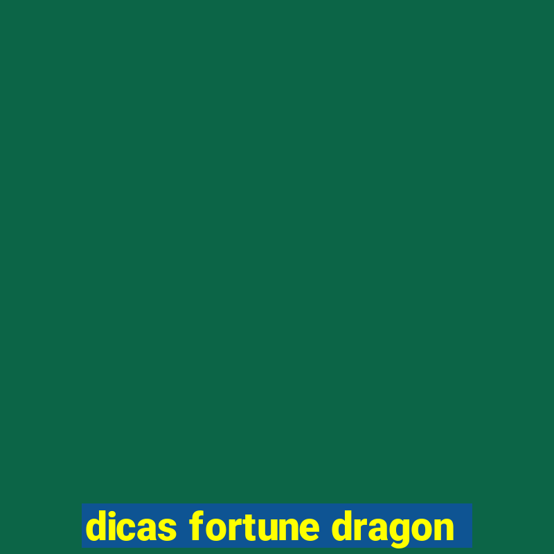 dicas fortune dragon