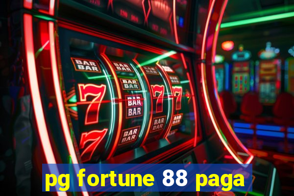 pg fortune 88 paga