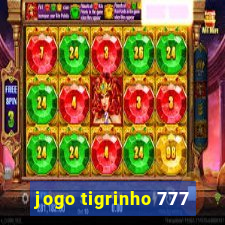 jogo tigrinho 777