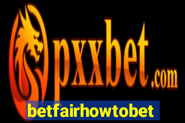 betfairhowtobet