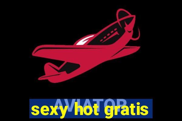 sexy hot gratis