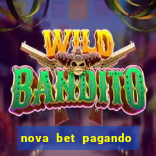 nova bet pagando no cadastro