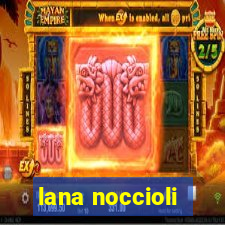 lana noccioli