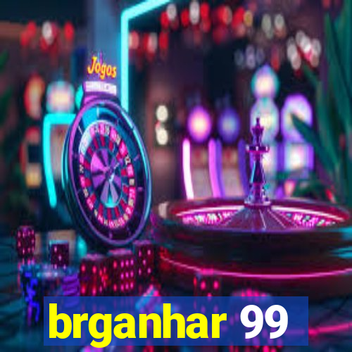 brganhar 99