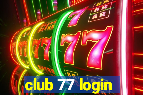 club 77 login