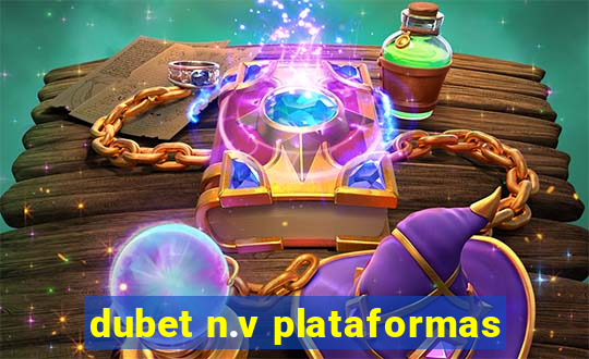 dubet n.v plataformas