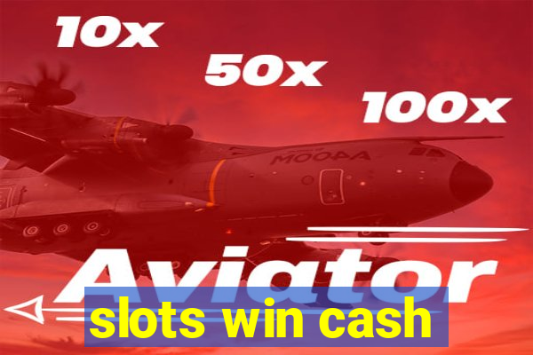 slots win cash