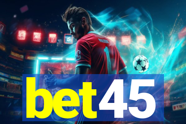 bet45