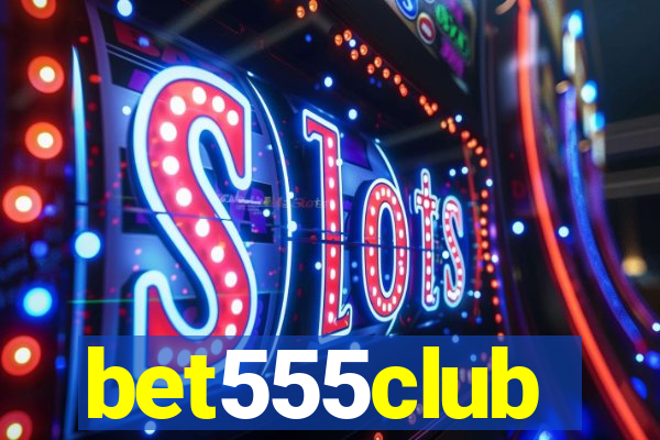 bet555club