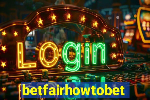 betfairhowtobet