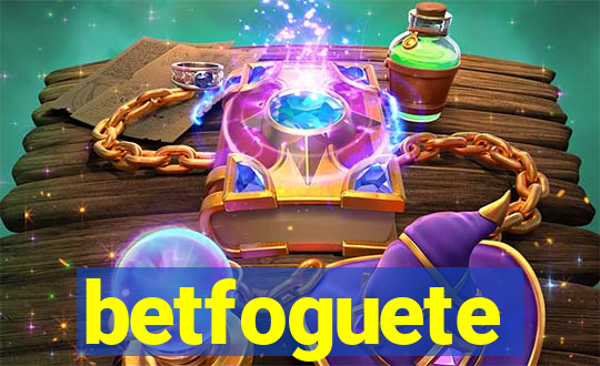 betfoguete